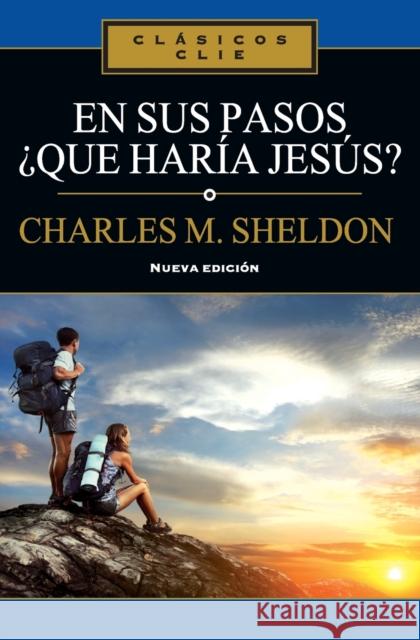 En Sus Pasos, ¿Qué Haría Jesús? Sheldon, Charles Monroe 9788482678566 Vida Publishers - książka