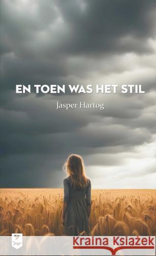 En toen was het stil Jasper Hartog 9789465121413 Brave New Books - książka