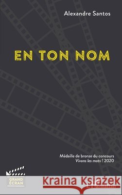 En ton nom Santos Alexandre 9782343225050 Editions L'Harmattan - książka