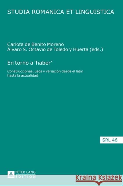 En Torno a 'Haber': Construcciones, Usos Y Variación Desde El Latín Hasta La Actualidad Jacob, Daniel 9783631666623 Peter Lang Gmbh, Internationaler Verlag Der W - książka