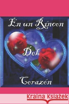 En un rincón del corazón: De mí corazón Guadalupe Diaz García 9798518627321 Independently Published - książka