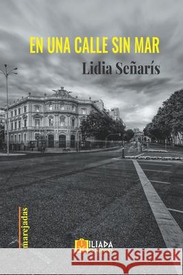 En una calle sin mar Lidia Senaris 9798780534570 Independently Published - książka