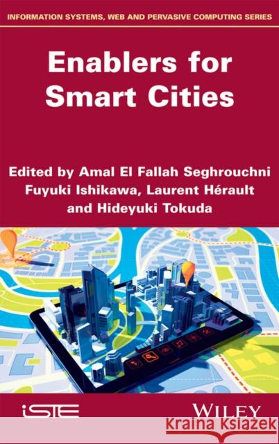 Enablers for Smart Cities Amal El Fallah Seghrouchni Shinichi Honiden Fuyuki Ishikawa 9781848219588 Wiley-Iste - książka