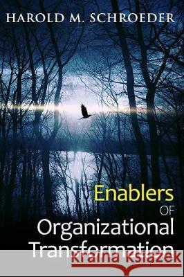 Enablers of Organizational Transformation Harold M. Schroeder 9781546609858 Createspace Independent Publishing Platform - książka