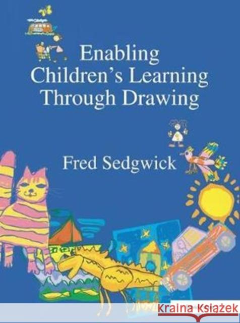 Enabling Children's Learning Through Drawing Fred Sedgwick 9781138420359 Routledge - książka