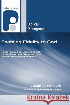 Enabling Fidelity to God Whitlark, Jason A. 9781606084779 Wipf & Stock Publishers - książka