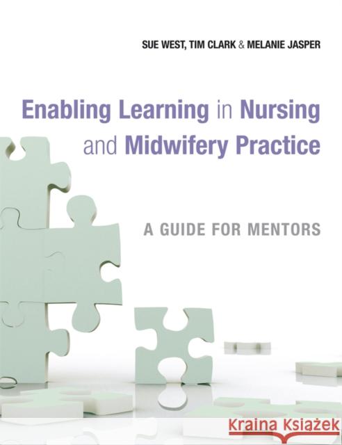 Enabling Learning in Nursing West, Sue 9780470057971 JOHN WILEY AND SONS LTD - książka