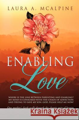 Enabling Love Laura A. McAlpine 9781622302208 Xulon Press - książka