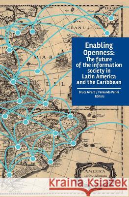 Enabling Openness: The future of the information society in Latin America and the Caribbean Perini, Fernando 9781552505786 IDRC Crdi - książka