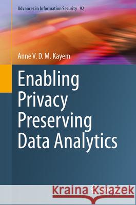 Enabling Privacy Preserving Data Analytics Anne V. D. M. Kayem 9783031939051 Springer - książka