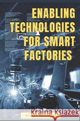 Enabling Technologies for Smart Factories Nicola Accialini 9798432650924 Independently Published - książka