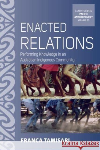 Enacted Relations Franca Tamisari 9781805392392 Berghahn Books - książka