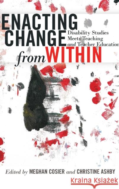 Enacting Change from Within; Disability Studies Meets Teaching and Teacher Education Danforth, Scot 9781433129100 Peter Lang Gmbh, Internationaler Verlag Der W - książka