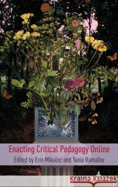 Enacting Critical Pedagogy Online Erin Mikulec Tania Ramalho  9781433194108 Peter Lang Publishing Inc - książka