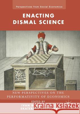 Enacting Dismal Science: New Perspectives on the Performativity of Economics Boldyrev, Ivan 9781349958429 Palgrave MacMillan - książka