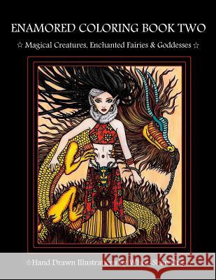 Enamored Coloring Book Two: Magical Creatures, Enchanted Fairies and Goddesses Whee-Shan Ong 9781535157926 Createspace Independent Publishing Platform - książka