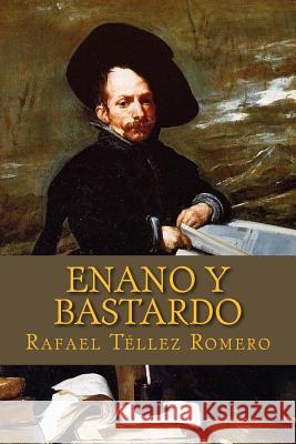 Enano y Bastardo Téllez Romero, Rafael 9781502718266 Createspace - książka