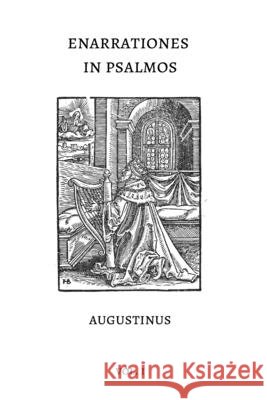 Enarrationes in Psalmos (Psalms 1-30): Expositions on the Psalms Corda Ardentia Press, Augustinus 9798273972711 Independently Published - książka