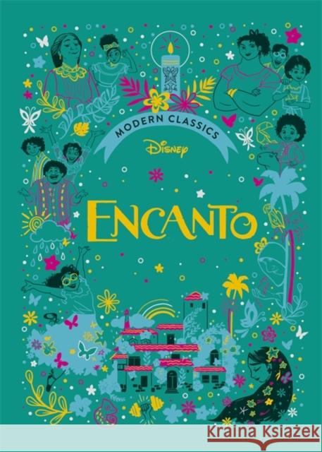 Encanto (Disney Modern Classics): A deluxe gift book of the film - collect them all! Sally Morgan 9781800784512 Bonnier Books Ltd - książka