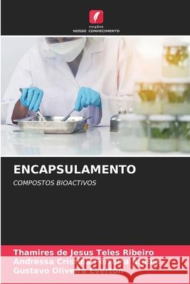 ENCAPSULAMENTO Ribeiro, Thamires de Jesus Teles, Araújo, Andressa Cristina Ferreira, Everton, Gustavo Oliveira 9786208743581 Edições Nosso Conhecimento - książka