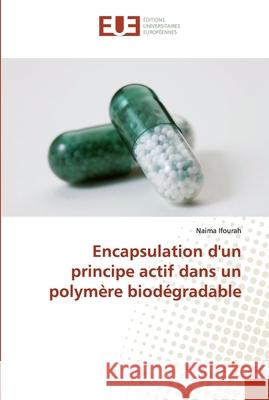 Encapsulation d'un principe actif dans un polymère biodégradable Ifourah, Naima 9786138464341 Éditions universitaires européennes - książka