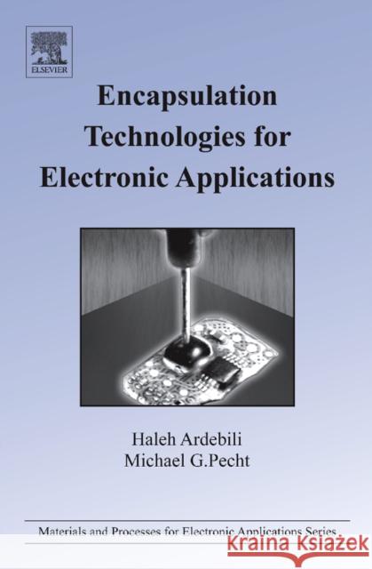 Encapsulation Technologies for Electronic Applications Haleh Ardebili 9780815515760 WILLIAM ANDREW PUBLISHING - książka