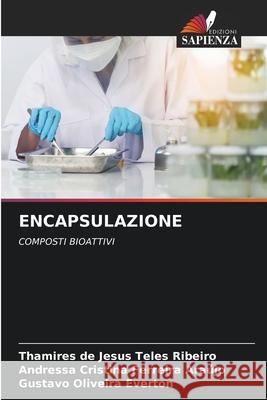 ENCAPSULAZIONE Ribeiro, Thamires de Jesus Teles, Araújo, Andressa Cristina Ferreira, Everton, Gustavo Oliveira 9786208743567 Edizioni Sapienza - książka