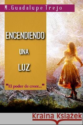 Encendiendo una luz Guadalupe Trejo 9781500642488 Createspace Independent Publishing Platform - książka