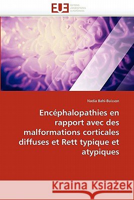 Encéphalopathies En Rapport Avec Des Malformations Corticales Diffuses Et Rett Typique Et Atypiques Bahi-Buisson-N 9786131562044 Editions Universitaires Europeennes - książka