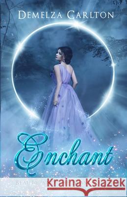 Enchant: Beauty and the Beast Retold Demelza Carlton 9780992269364 Lost Plot Press - książka