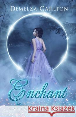 Enchant: Beauty and the Beast Retold Demelza Carlton 9781541399457 Createspace Independent Publishing Platform - książka