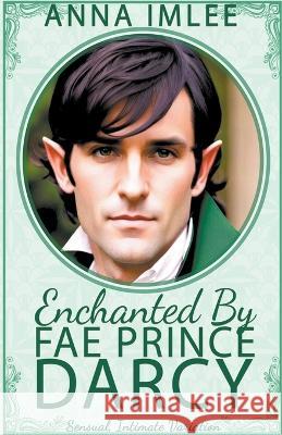 Enchanted By Fae Prince Darcy Anna Imlee   9798223604587 Anna Imlee - książka