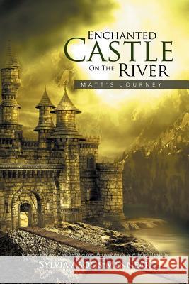 Enchanted Castle On The River: Matt's Journey Mennear, Sylvia Abolis 9781503573628 Xlibris Corporation - książka