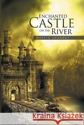 Enchanted Castle on the River: 'Matt's Journey' Abolis Mennear, Sylvia 9781517626655 Createspace - książka