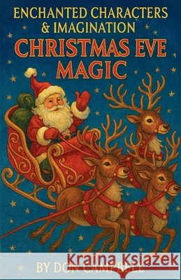 Enchanted Characters & Imagination, Christmas Eve Magic Campbell, Don 9798233058592 Don Campbell - książka