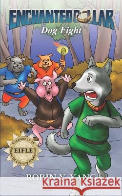 Enchanted Collar(TM) #2: Dog Fight Yang, Robin Y. 9781466407817 Createspace - książka
