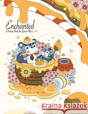 Enchanted Coloring Book for Grown-Ups 2 Nick Snels 9781535252157 Createspace Independent Publishing Platform - książka