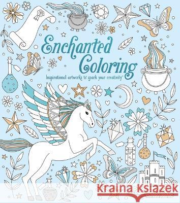 Enchanted Coloring: Inspirational Artworks to Spark Your Creativity Tracey Kelly 9781398825635 Arcturus Editions - książka