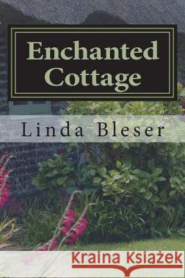 Enchanted Cottage Linda Bleser 9781723134913 Createspace Independent Publishing Platform - książka