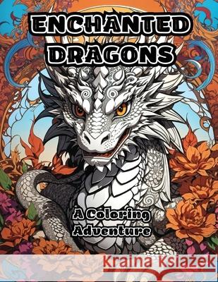 Enchanted Dragons: A Coloring Adventure Colorzen 9781088260500 Colorzen - książka