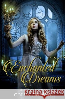 Enchanted Dreams - Book 3 Chrissy Peebles 9781507532690 Createspace - książka