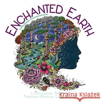 Enchanted Earth: A Colouring Journey Through Magical Landscapes Melpomeni Chatzipanagiotou 9781912785803 Michael O'Mara Books Ltd - książka