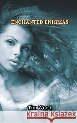 Enchanted Enigmas Tim Wood 9789916851364 Creative Arts Management Ou - książka