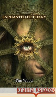 Enchanted Epiphany Tim Wood 9789916850718 Creative Arts Management Ou - książka