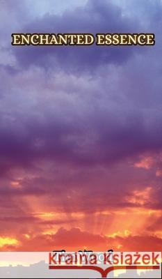 Enchanted Essence Tim Wood 9789916349830 Creative Arts Management Ou - książka