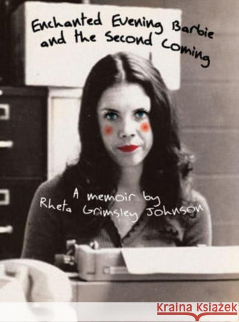 Enchanted Evening Barbie and the Second Coming: A Memoir Rheta Grimsley Johnson 9781588382504 NewSouth - książka