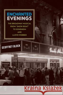 Enchanted Evenings: The Broadway Musical from 'Show Boat' to Sondheim and Lloyd Webber Block, Geoffrey 9780195384000 Oxford University Press, USA - książka