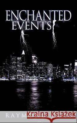 Enchanted Events Raymond Goss 9781434340955 Authorhouse - książka