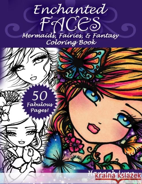Enchanted Faces: Mermaids, Fairies & Fantasy Coloring Book Hannah Lynn 9781533499202 Createspace Independent Publishing Platform - książka