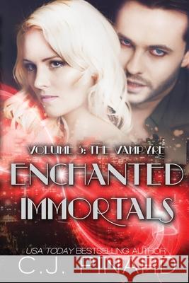 Enchanted Immortals 3: The Vampyre C. J. Pinard 9781484829066 Createspace - książka